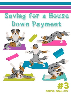 cover image of Saving for a House Down Payment #3